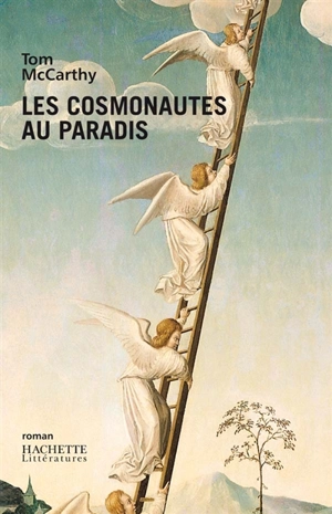 Les cosmonautes au paradis - Tom McCarthy