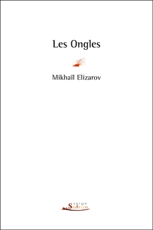 Les ongles - Mikhaïl Elizarov