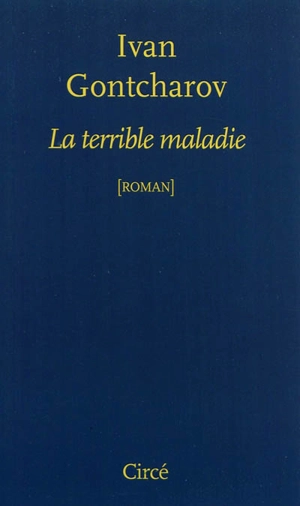 La terrible maladie - Ivan Aleksandrovitch Gontcharov