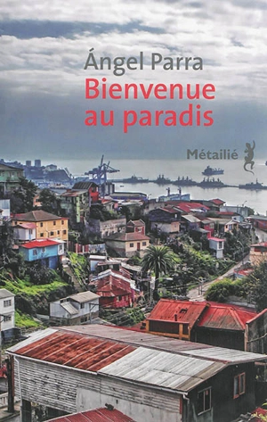 Bienvenue au paradis - Angel Parra