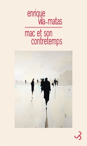 Mac et son contretemps - Enrique Vila-Matas