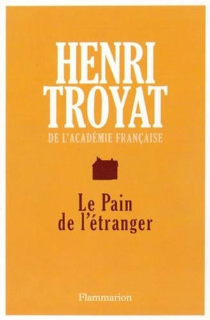 Le pain de l'étranger - Henri Troyat