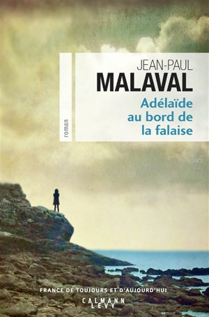 Adélaïde, au bord de la falaise - Jean-Paul Malaval