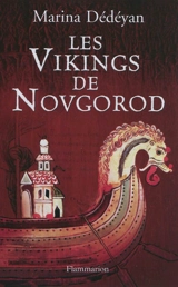 Les Vikings de Novgorod - Marina Dédéyan