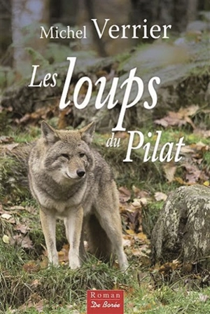 Les loups du Pilat - Michel Verrier