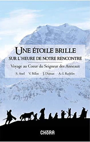 Une étoile brille sur l'heure de notre rencontre : voyage au coeur du Seigneur des anneaux