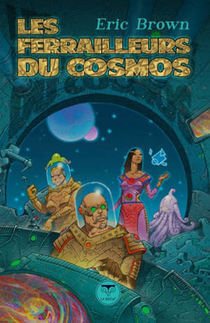 Les ferrailleurs du cosmos - Eric Brown