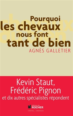 Pourquoi les chevaux nous font tant de bien - Agnès Galletier