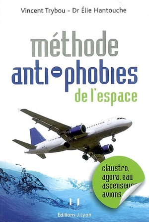 Méthode anti-phobies de l'espace - Vincent Trybou