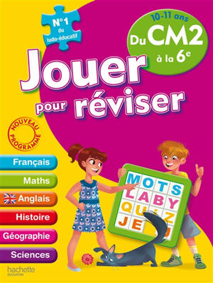 Jouer pour réviser du CM2 à la 6e, 10-11 ans : français, maths, anglais, histoire, géographie, sciences - Michèle Lecreux
