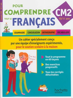 Pour comprendre tout le français : grammaire, conjugaison, orthographe, vocabulaire : CM2, 10-11 ans - Magali Diény