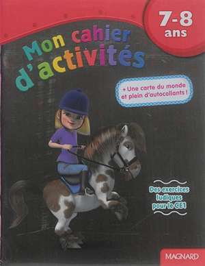 Mon cahier d'activités, 7-8 ans : poney : des exercices ludiques pour le CE1 - Caroline Thierry