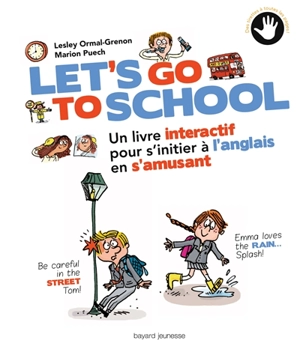 Let's go to school : un livre interactif pour s'initier à l'anglais en s'amusant - Lesley Ormal-Grenon