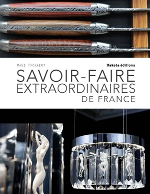 Savoir-faire extraordinaires de France - Maud Tyckaert