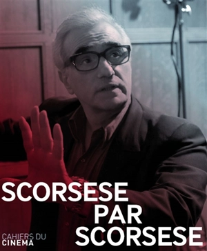 Scorsese par Scorsese - Martin Scorsese