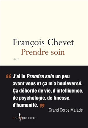 Prendre soin : récit - François Chevet