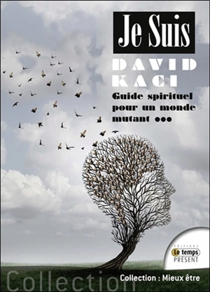 Je suis : guide spirituel pour un monde mutant - David Kaci