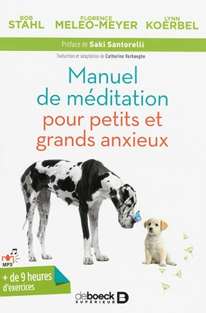 Manuel de méditation pour petits et grands anxieux - Bob Stahl