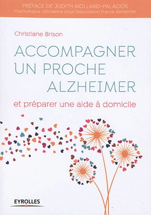 Accompagner un proche Alzheimer et préparer une aide à domicile - Christiane Brison