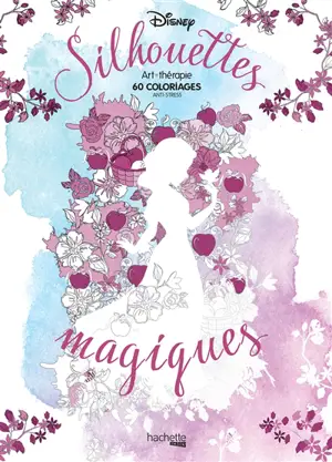 Silhouettes magiques : 60 coloriages anti-stress - Walt Disney company