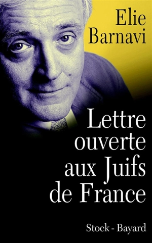 Lettre ouverte aux juifs de France - Elie Barnavi