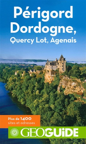 Périgord Dordogne, Quercy Lot, Agenais - Aurélia Bollé