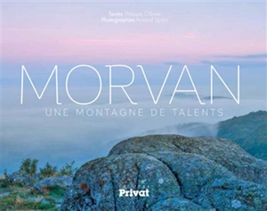 Morvan : une montagne de talents - Philippe Ollivier