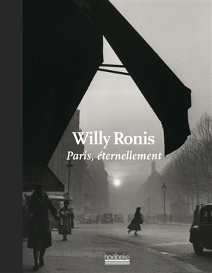 Paris, éternellement - Willy Ronis