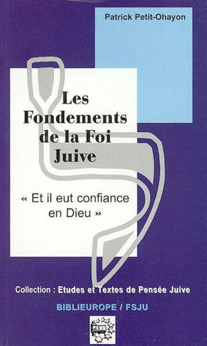 Les Fondements de la Foi Juive : "Et il eut confiance en Dieu" - Patrick Petit-Ohayon