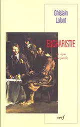 Eucharistie : le repas et la parole - Ghislain Lafont