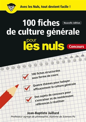 100 fiches de culture générale pour les nuls : concours - Jean-Baptiste Juillard