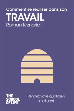 Comment se réaliser dans son travail - Roman Krznaric