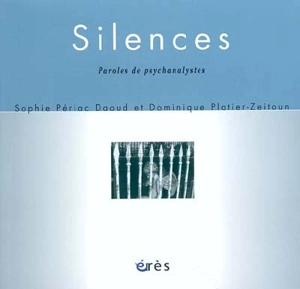 Silences : paroles de psychanalystes - Sophie Daoud Périac