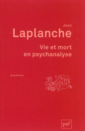 Vie et mort en psychanalyse - Jean Laplanche