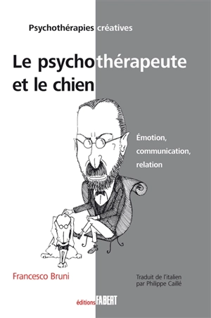 Le psychothérapeute et le chien : émotion, communication, relation - Francesco Bruni