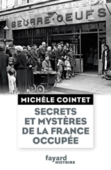 Secrets et mystères de la France occupée - Michèle Cointet