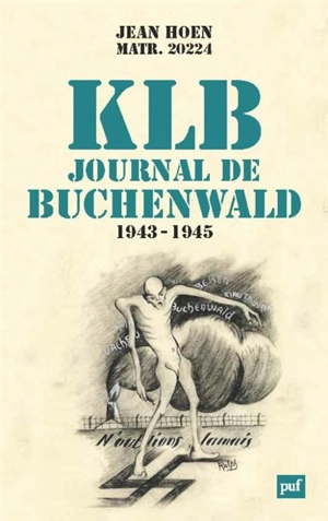 KLB : journal de Buchenwald, 1943-1945 - Jean Hoen