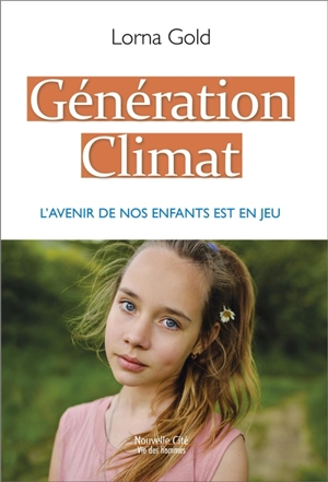 Génération climat : l'avenir de nos enfants est en jeu - Lorna Gold