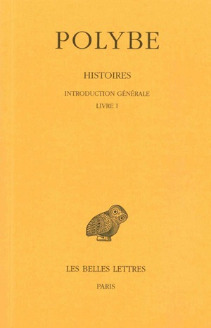 Histoires. Vol. 1. Introduction générale *** Livre I - Polybe