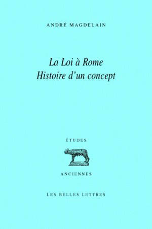 La loi à Rome : histoire d'un concept - André Magdelain