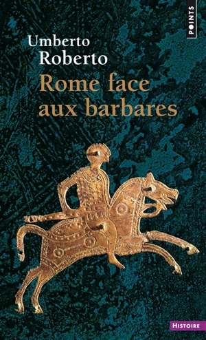 Rome face aux Barbares : une histoire des sacs de la ville - Umberto Roberto