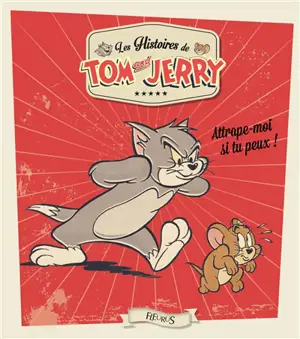 Les histoires de Tom and Jerry. Attrape-moi si tu peux ! - Emmanuelle Kecir-Lepetit