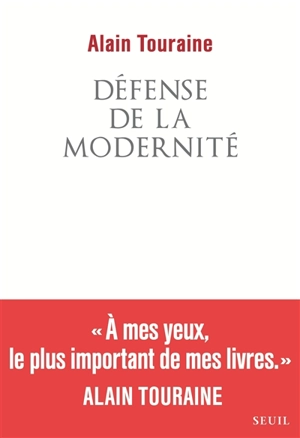 Défense de la modernité - Alain Touraine