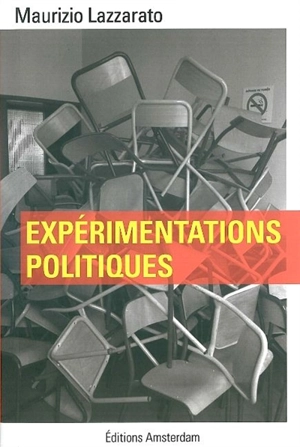 Expérimentations politiques - Maurizio Lazzarato