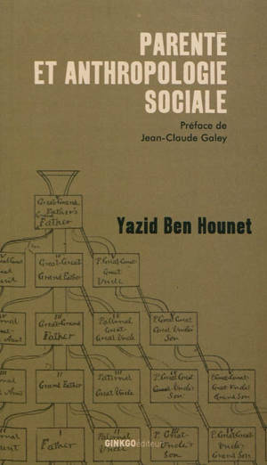 Parenté et anthropologie sociale - Yazid Ben Hounet