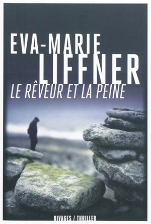 Le rêveur et la peine - Eva-Marie Liffner
