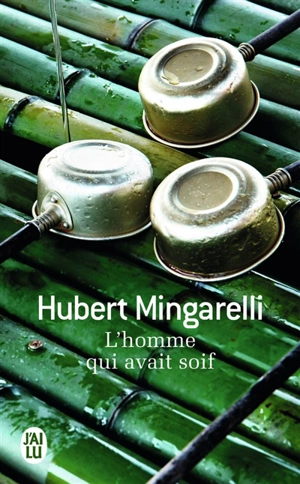 L'homme qui avait soif - Hubert Mingarelli