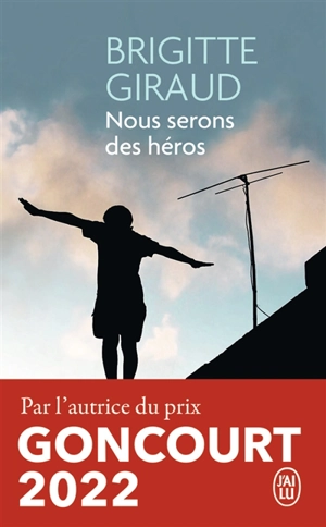 Nous serons des héros - Brigitte Giraud