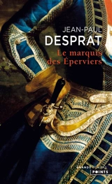 Le marquis des éperviers : une aventure de Victor de Gironde - Jean-Paul Desprat