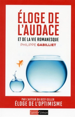 Eloge de l'audace et de la vie romanesque - Philippe Gabilliet